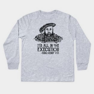 It's All in the Execution Kids Long Sleeve T-Shirt